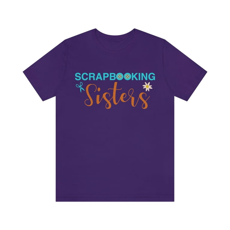 Scrapbook Sisters T-Shirt Scrapbook Sisters T-Shirt