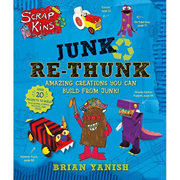 Pre-Owned Scrapkins: Junk Re-Thunk: Amazing Creations You Can Make from Junk! (Paperback) 1627791337 9781627791335