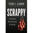 thumbnail image 1 of Scrappy : A Little Book about Choosing to Play Big (Hardcover), 1 of 1