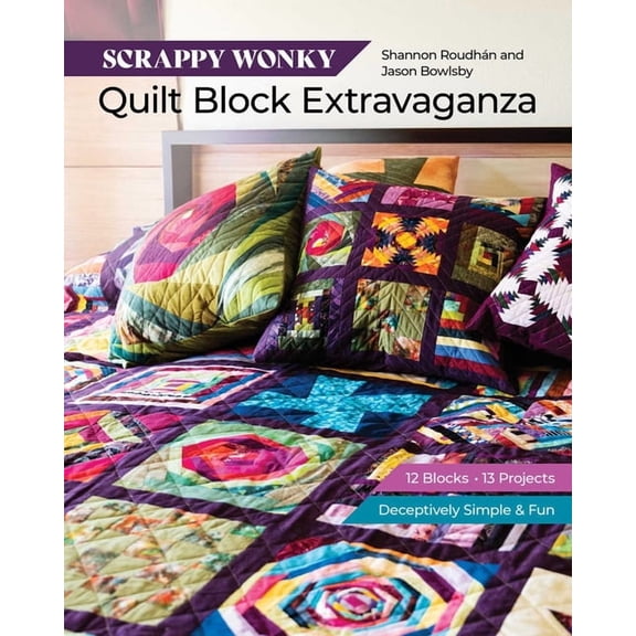 Scrappy Wonky Quilt Block Extravaganza: 12 Blocks, 13 Projects, Deceptively Simple & Fun, (Paperback)