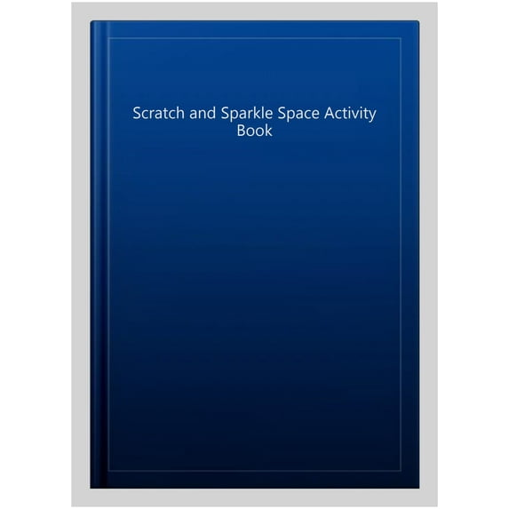 Scratch And Sparkle Space Activity Book