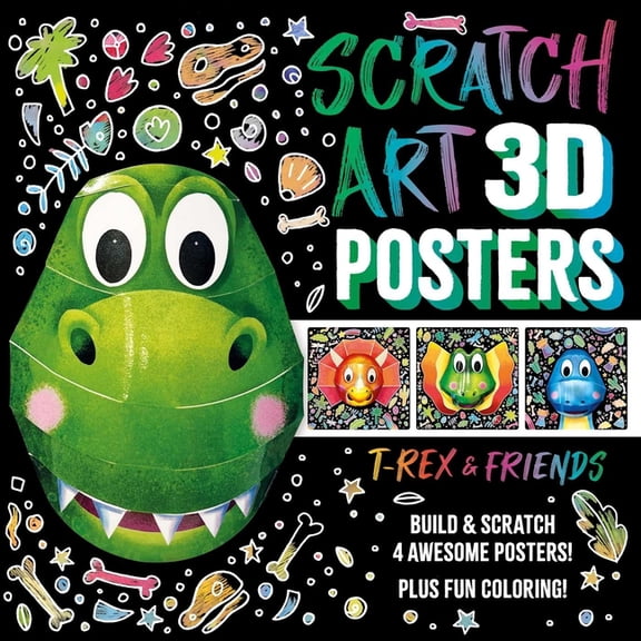 Scratch Art 3D Posters: T-Rex & Friends : Build and Scratch 4 Awesome Posters, Plus Extra Pages of Coloring (Paperback)