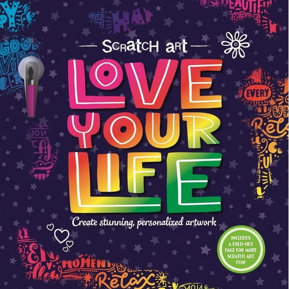 Scratch Art: Love Your Life-Adult Scratch Art Activity Book: Includes Scratch Pen and a Fold-Out Page for More Scratch A, (Paperback)
