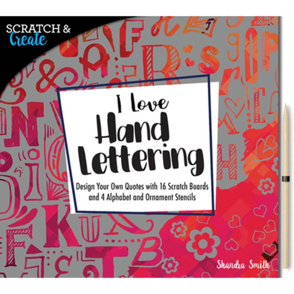 Pre-Owned Scratch & Create: I Love Hand Lettering: Design Your Own Quotes with 16 Scratch Boards and 4 Alphabet and Ornament Stencils (Paperback) 1631593900 9781631593901
