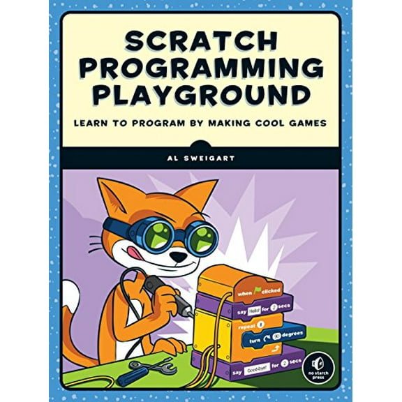 Pre-Owned Scratch Programming Playground: Learn to Program by Making Cool Games (Paperback) 1593277628 9781593277628