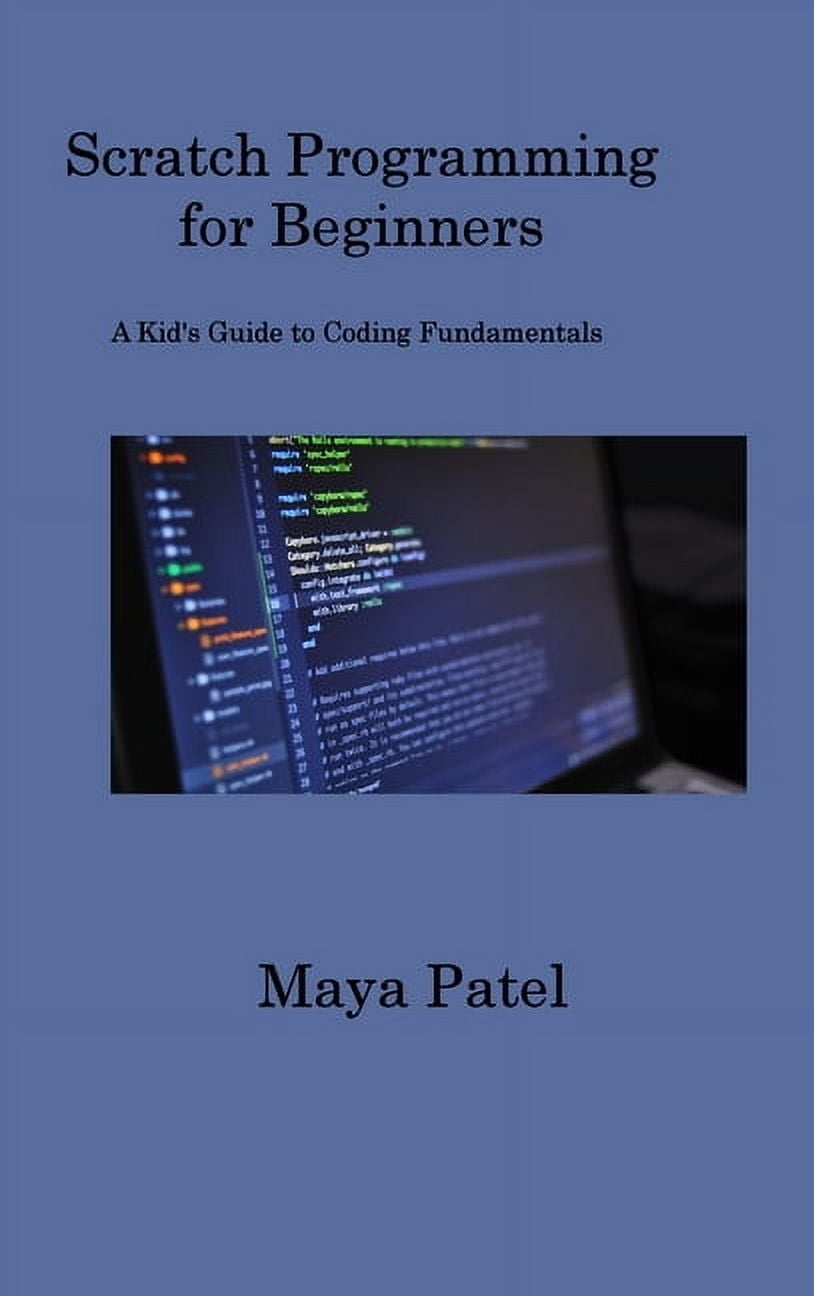 Scratch Programming for Beginners: A Kid's Guide to Coding Fundamentals ...
