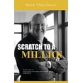 thumbnail image 1 of Scratch To A Million: How To Create A Business From Nothing And Build A Multimillion Pound Turnover (Paperback), 1 of 1