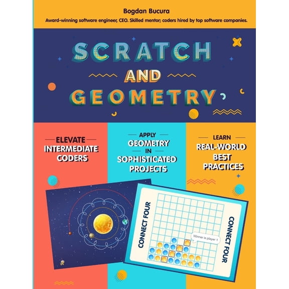 Scratch and Geometry: Intermediate to expert Scratch, modern coding focus. By an award-winning engineer, CEO with a Mast, (Paperback)