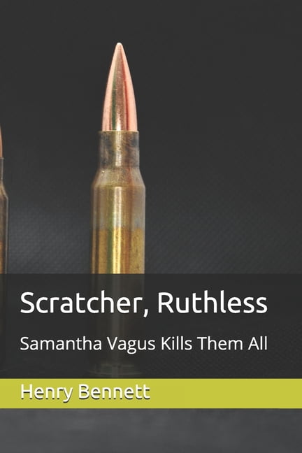 Scratcher: Scratcher, Ruthless: Samantha Vagus Kills Them All (Paperback)