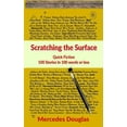 thumbnail image 1 of Scratching the Surface: Quick Fiction 100 Stories in 100 Words or Less, 1 of 1