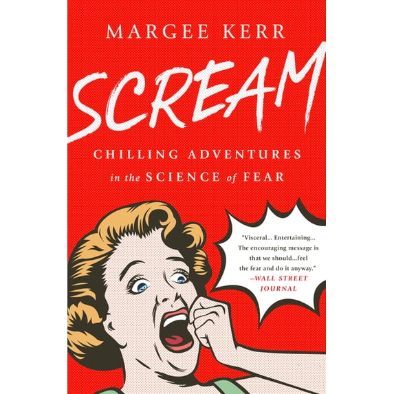 Scream: Chilling Adventures in the Science of Fear, (Paperback)