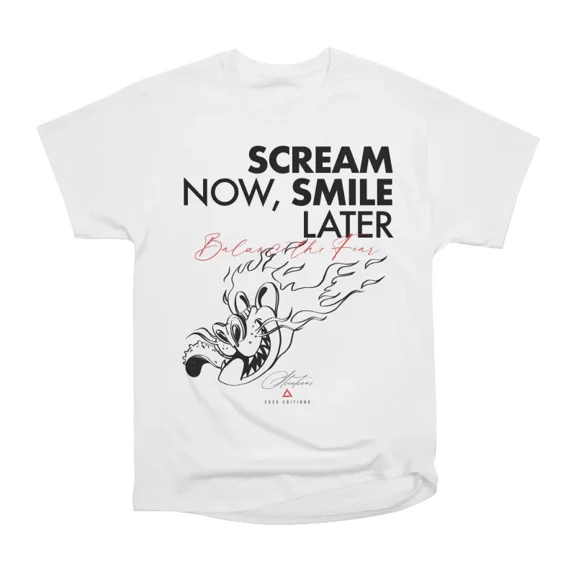 Scream Now Smile Later Balance the Fear T-Shirt Tee Gift For Him Merch For Her Apparel For