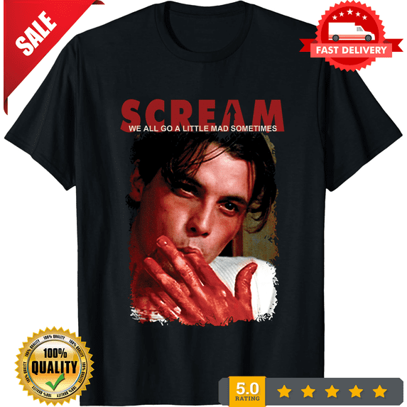 Scream We All Go A Little Mad Sometimes Billy Loomis T-Shirt, CROWD FAVORIT-TH76482