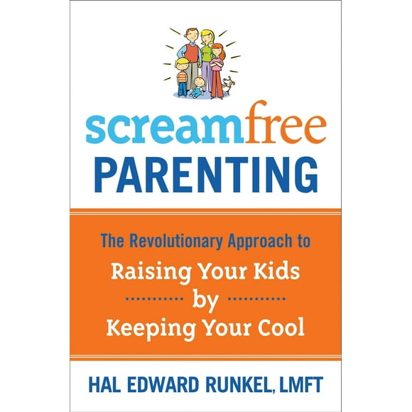 Pre-Owned Screamfree Parenting: The Revolutionary Approach to Raising Your Kids by Keeping Your Cool (Paperback) 1400073731 9781400073733