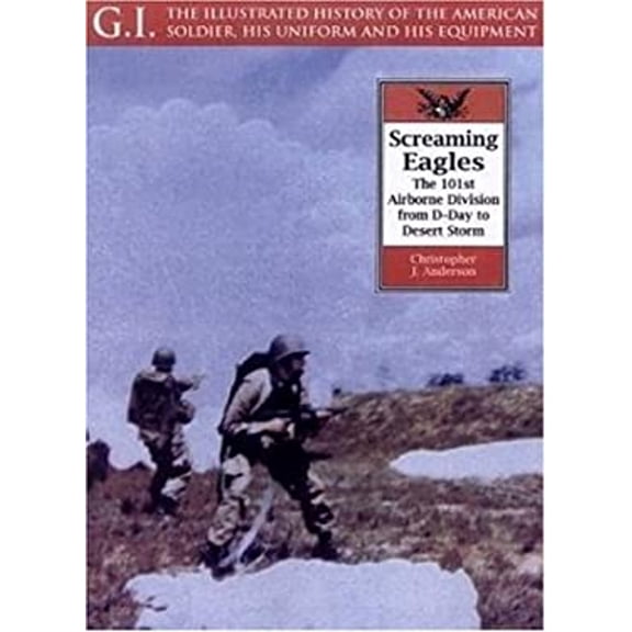 Pre-Owned Screaming Eagles Vol. 22 : The 101st Airborne Division from D-Day to Desert Storm (Paperback) 9781853674259