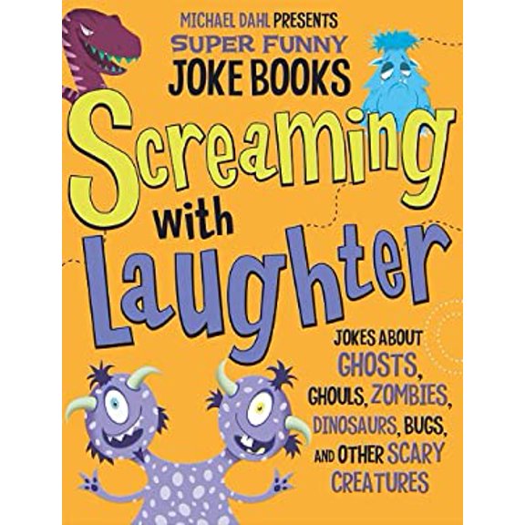 Pre-Owned Screaming With Laughter: Jokes About Ghosts, Ghouls, Zombies, Dinosaurs, Bugs, and Other Scary Creatures (Michael Dahl Presents Super Funny Joke Books) (Paperback) 1404863729 9781404863729