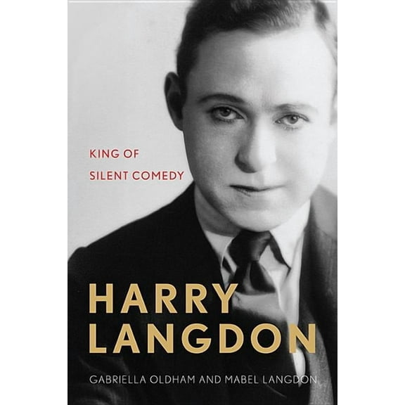 Screen Classics Harry Langdon: King of Silent Comedy, (Hardcover)