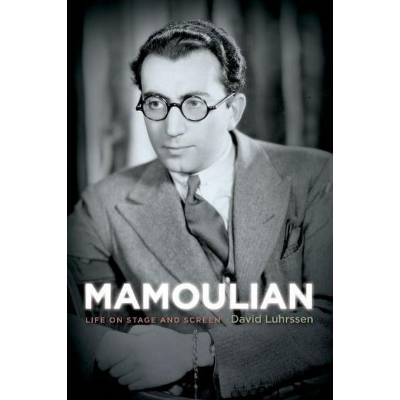 Screen Classics: Mamoulian: Life on Stage and Screen (Hardcover)