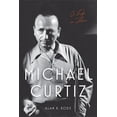 thumbnail image 1 of Screen Classics Michael Curtiz: A Life in Film, (Hardcover), 1 of 1