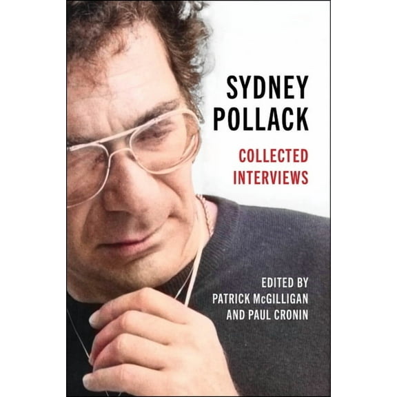Screen Classics Sydney Pollack: Collected Interviews, (Hardcover)