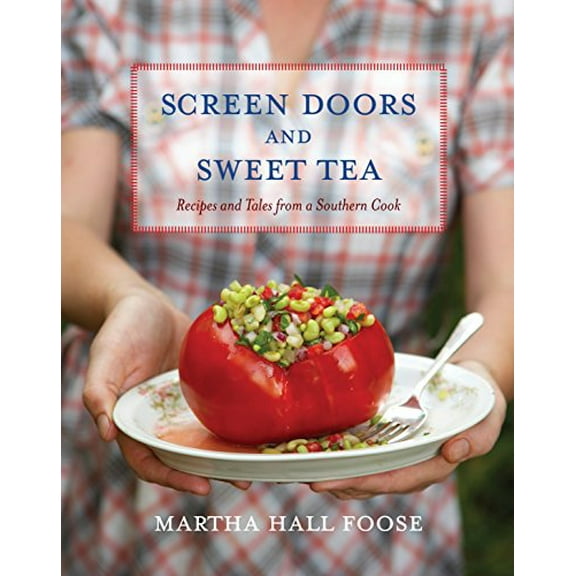 Pre-Owned Screen Doors and Sweet Tea: Recipes and Tales from a Southern Cook: A Cookbook (Hardcover) 0307351408 9780307351401