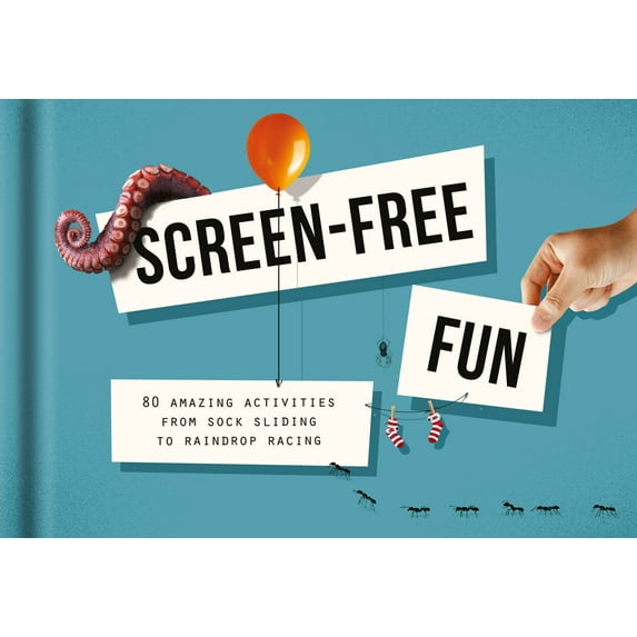 Screen-Free Fun: 80 Amazing Activities from Sock Sliding to Raindrop Racing, (Hardcover)