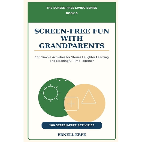 The Screen-Free Living Screen-Free Fun With Grandparents: 100 Simple ...
