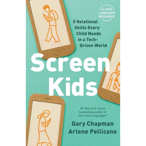 Screen Kids: 5 Relational Skills Every Child Needs in a Tech-Driven World, (Paperback)