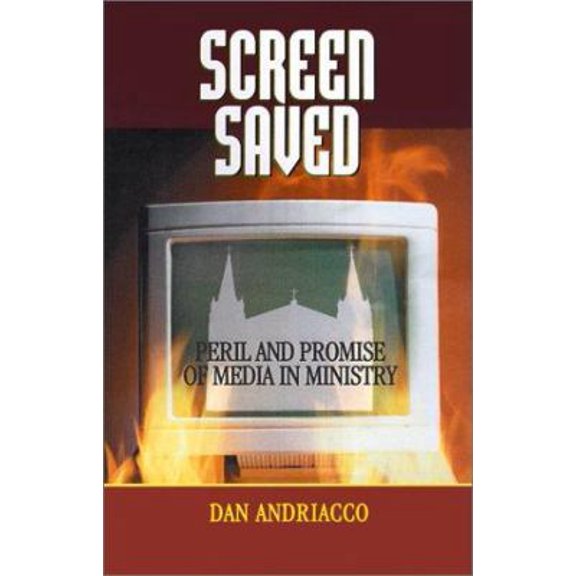 Pre-Owned Screen Saved: Peril and Promise of Media in Ministry (Paperback) 0867164182 9780867164183