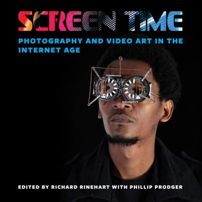 Screen Time : Photography and Video Art in the Internet Age (Paperback)
