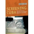 thumbnail image 1 of Screening Cuba: Film Criticism as Political Performance During the Cold War, (Paperback), 1 of 1