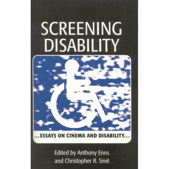 Screening Disability: Essays on Cinema and Disability, (Hardcover)