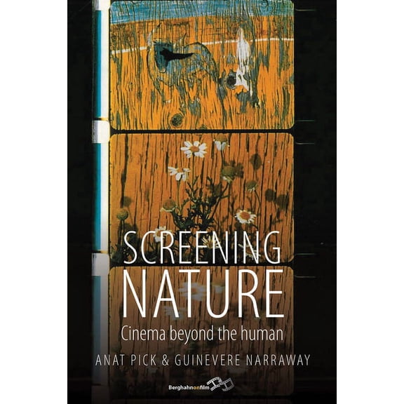 Screening Nature: Cinema Beyond the Human, (Paperback)