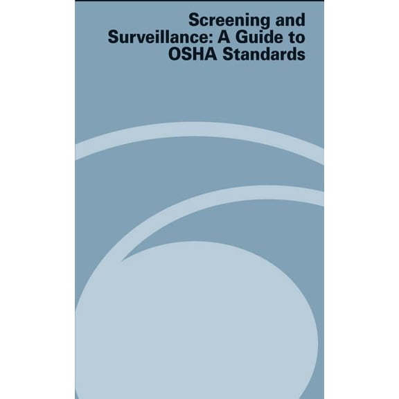 Screening and Surveillance: A Guide to OSHA Standards