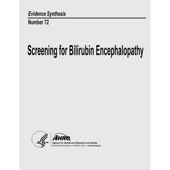 Screening for Bilirubin Encephalopathy: Evidence Synthesis Number 72 (Paperback)