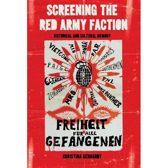 Screening the Red Army Faction: Historical and Cultural Memory, (Paperback)