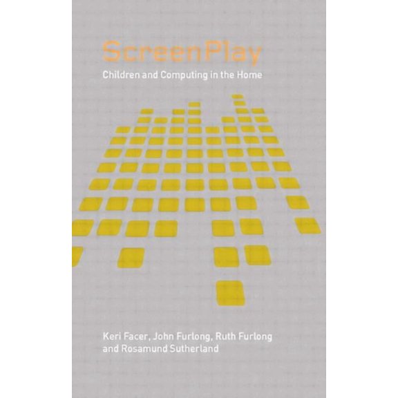Screenplay: Children and Computing in the Home, (Paperback)