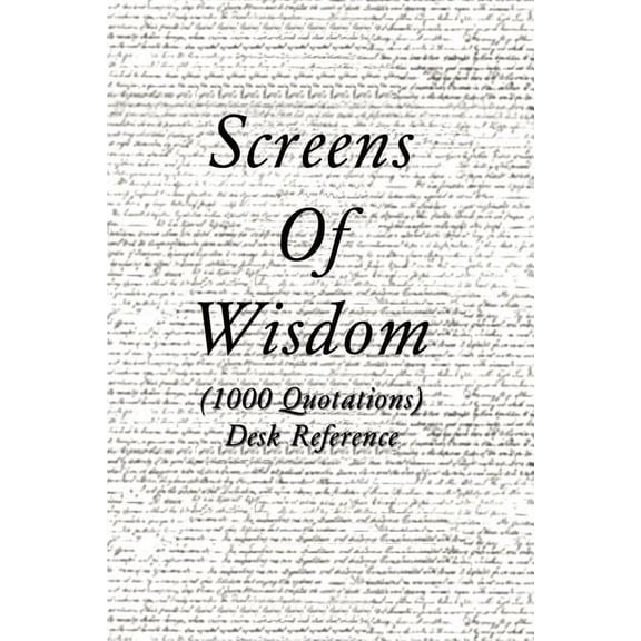 Screens of Wisdom : 1000 Quotations Desk Reference