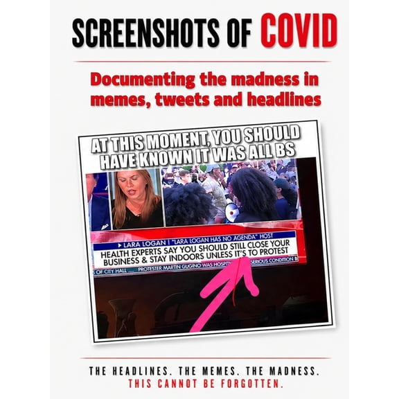 Screenshots of Covid: Documenting the madness in memes, tweets and headlines, (Paperback)