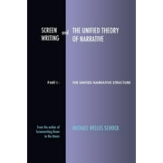 Screenwriting and the Unified Theory of Narrative: Part I - The Unified Narrative Structure
