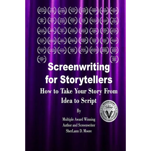 Screenwriting for Storytellers How to Take Your Story From Idea to Script, (Paperback)