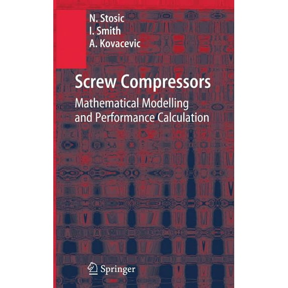 Screw Compressors: Mathematical Modelling and Performance Calculation, (Hardcover)