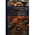 thumbnail image 1 of Screw Propeller Computer; Volume 1 (Paperback), 1 of 1