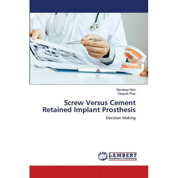 Screw Versus Cement Retained Implant Prosthesis (Paperback)