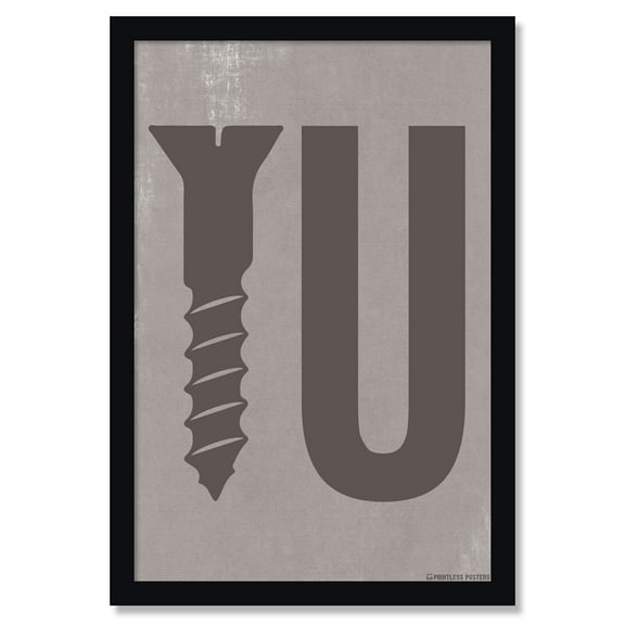 Screw You Funny Sarcastic Poster by Pointless Posters