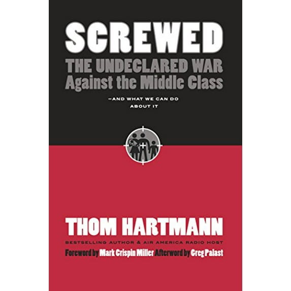 Pre-Owned Screwed: The Undeclared War Against the Middle Class -- And What We Can Do about It (Hardcover) 1576754146 9781576754146