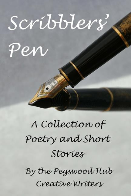 Scribblers' Pen : A Collection of Poems and Short Stories