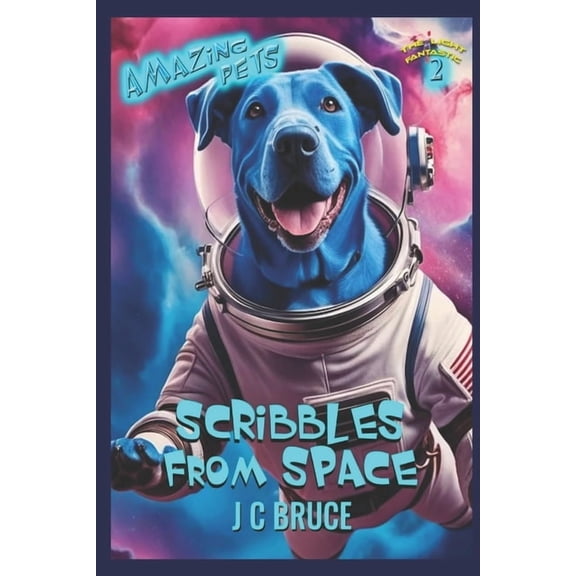 Scribbles From Space: The Light Fantastic 2: Amazing Pets, (Paperback)