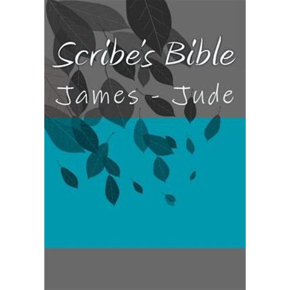 Scribe's Bible : James - Jude
