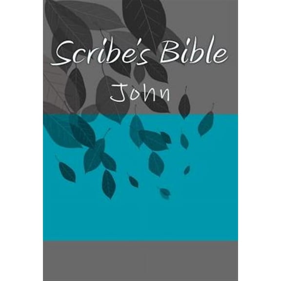 Scribe's Bible : John